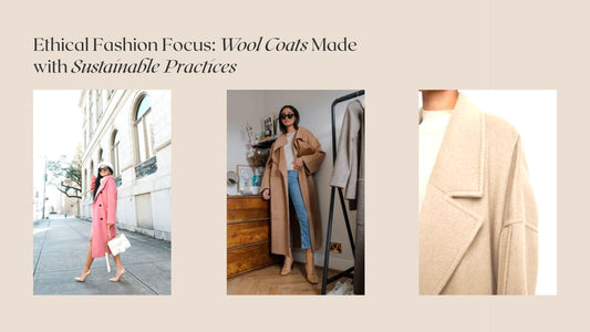 Ethical Fashion Focus: Wool Coats Made with Sustainable Practices
